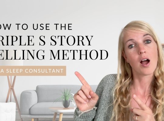 How to use the tripple s story telling method as a sleep consultant