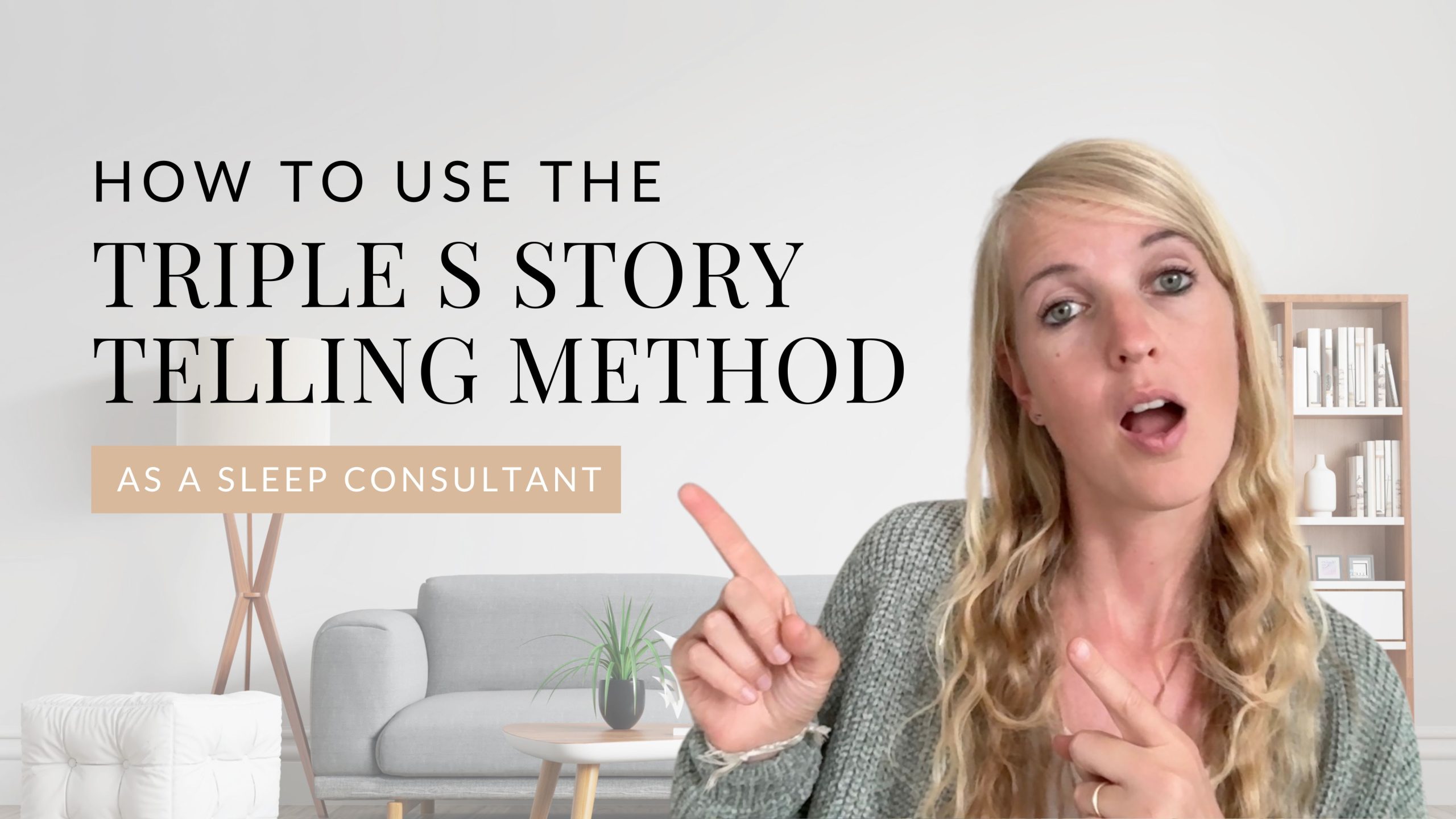 How to use the tripple s story telling method as a sleep consultant